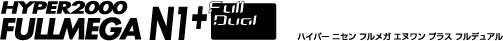 HYPER2000 FULLMEGA N1+ FULL DUAL
